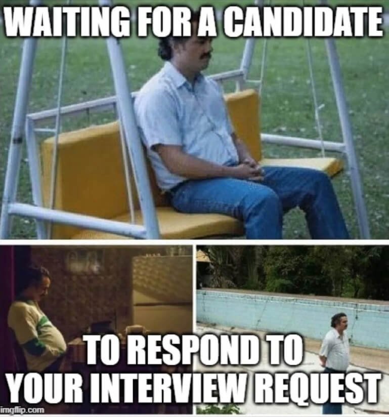 Recruiting meme - waiting for a candidate