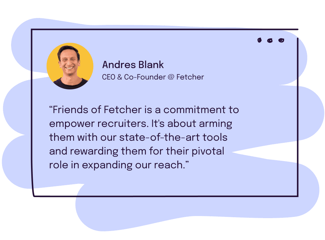 Quote from Andres Blank, CEO & Co-Founder of Fetcher